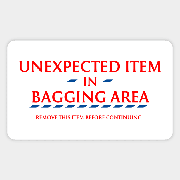 Unexpected item in bagging area Magnet by StrangeShirts